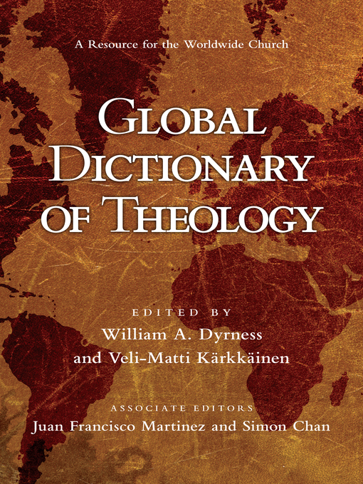 Title details for Global Dictionary of Theology by William A. Dyrness - Available